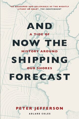 Cover image: And Now The Shipping Forecast 1st edition 9781399421317