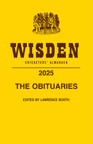 Cover image: The Obituaries from Wisden Cricketers' Almanack 2025 1st edition