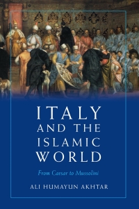 Titelbild: Italy and the Islamic World: From Caesar to Mussolini 1st edition 9781399519618