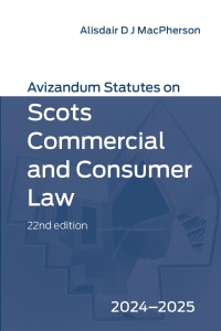 表紙画像: Avizandum Statutes on Scots Commercial and Consumer Law: 2024-2025 1st edition 9781399544085