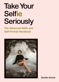 Cover image: Take Your Selfie Seriously 9781786279040