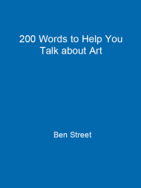 Cover image: 200 Words to Help You Talk about Art 9781786276933