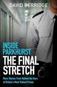 Cover image: Inside Parkhurst - The Final Stretch 9781399609685