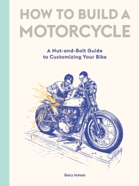Cover image: How to Build a Motorcycle 9781786277589