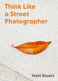 Cover image: Think Like a Street Photographer 9781786277282