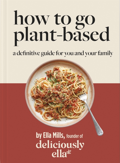 Deliciously Ella How To Go Plant-Based: A Definitive Guide For You and Your Family - FULL INSTANT DOWNLOAD | PDF DOCX EPUB