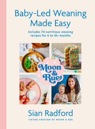 Cover image: Moon and Rue: Baby-Led Weaning Made Easy 9781399727549