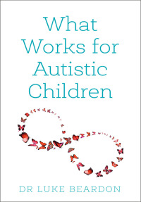 Cover image: What Works for Autistic Children 9781399801683