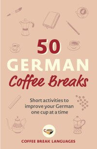 Cover image: 50 German Coffee Breaks 9781399802420