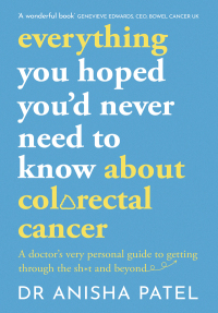Cover image: everything you hoped you’d never need to know about colorectal cancer 9781399811132