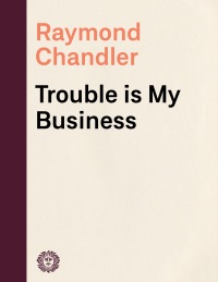 Cover image: Trouble Is My Business 9780394757643