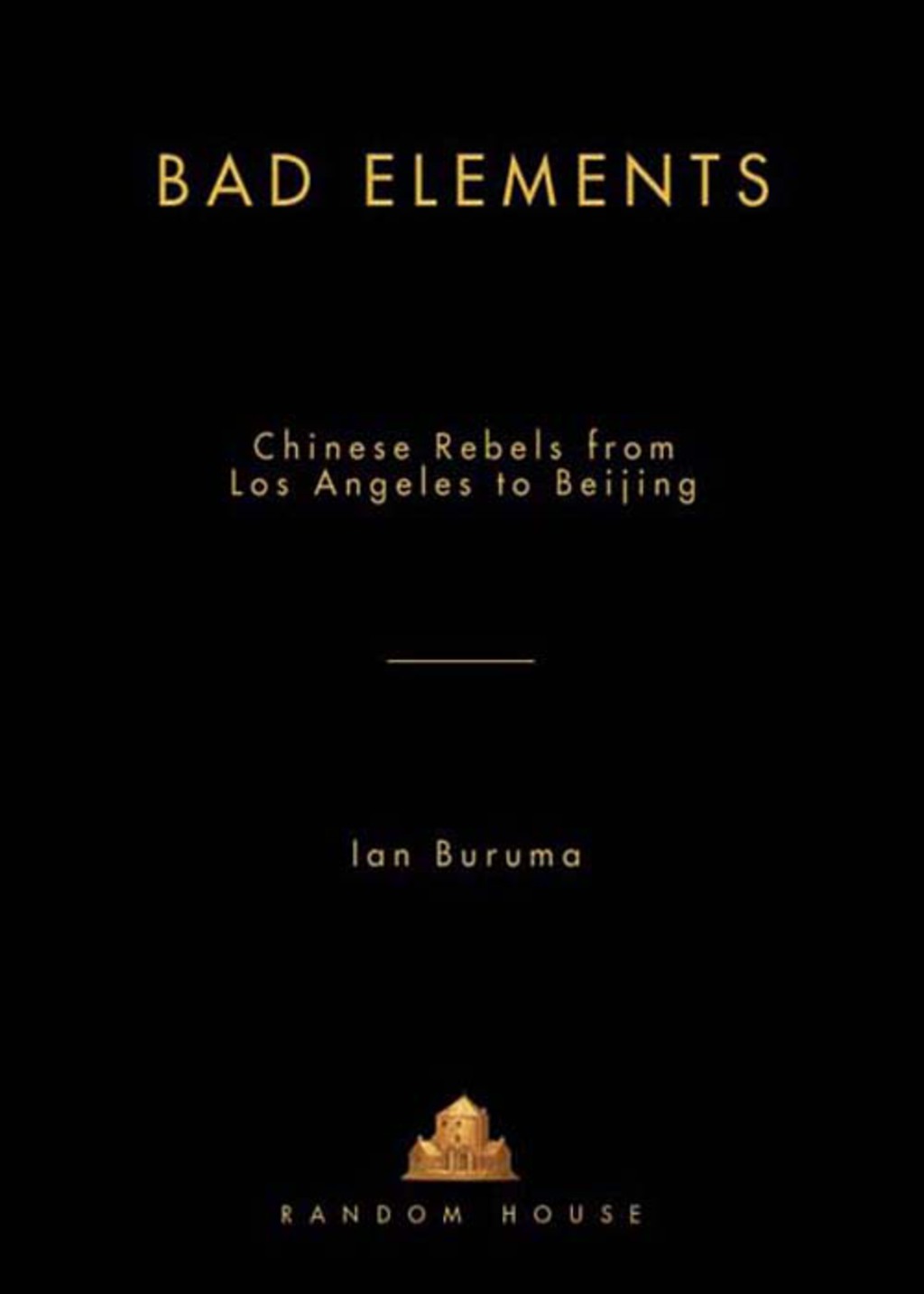 Bad Elements Chinese Rebels from Los Angeles to Beijing