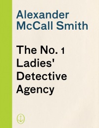 Cover image: The No. 1 Ladies' Detective Agency 9781400034772