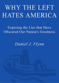 Cover image: Why the Left Hates America 9781400080403