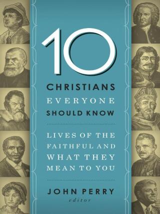 Cover image: 10 Christians Everyone Should Know 9781400203611