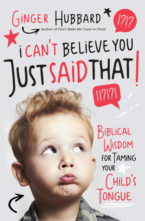 I Can't Believe You Just Said That : Biblical Wisdom for Taming Your Child's Tongue - FULL INSTANT DOWNLOAD | PDF DOCX EPUB