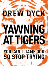 Cover image: Yawning at Tigers 9781400205455