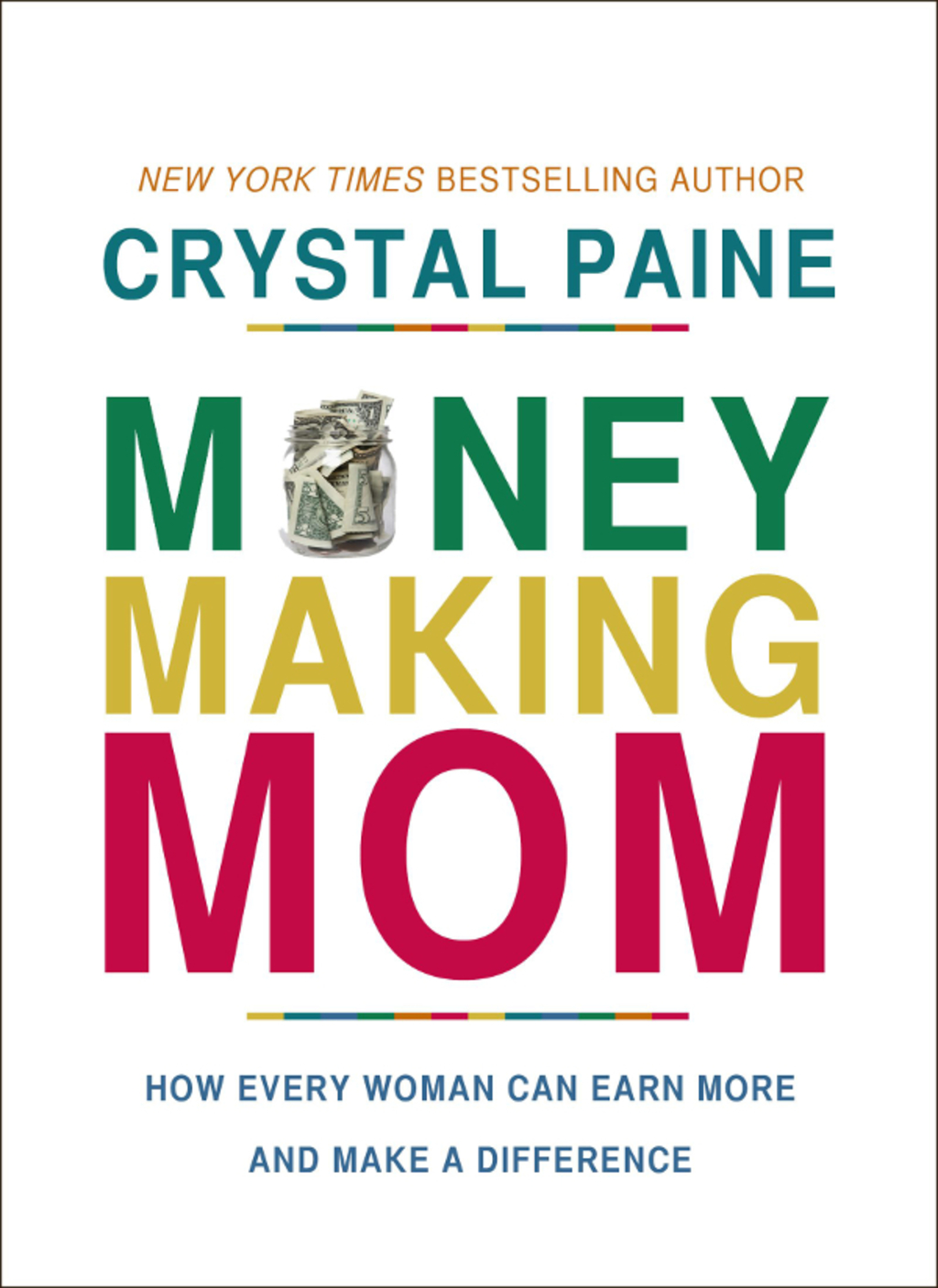 Money-Making Mom How Every Woman Can Earn More and Make a Difference