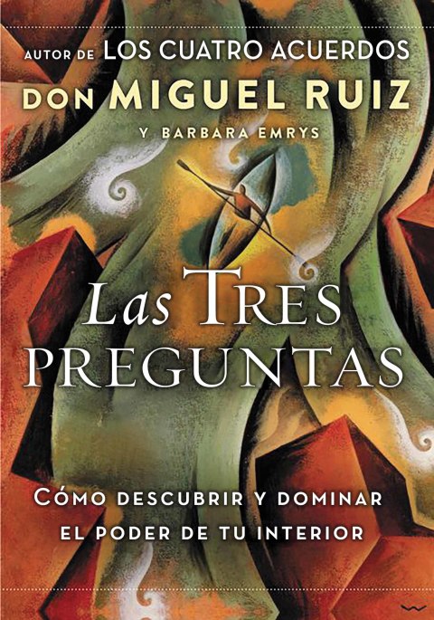 Las tres preguntas : Cómo descubrir y dominar el poder de tu interior - FULL INSTANT DOWNLOAD | PDF DOCX EPUB