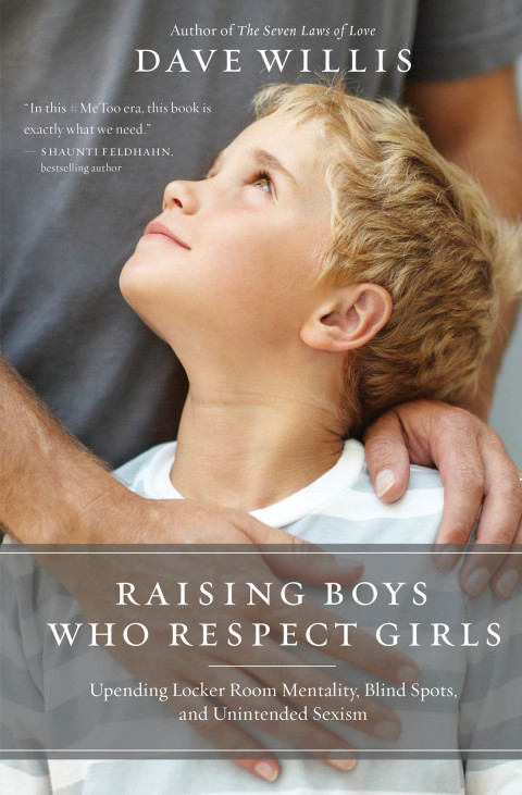 Raising Boys Who Respect Girls : Upending Locker Room Mentality, Blind Spots, and Unintended Sexism - FULL INSTANT DOWNLOAD | PDF DOCX EPUB