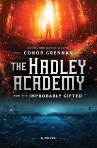 Cover image: The Hadley Academy for the Improbably Gifted 9781400215348