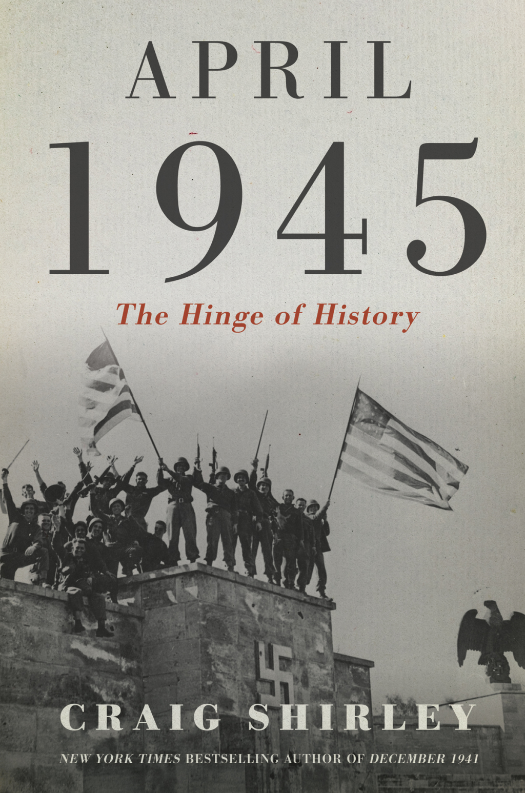 April 1945 The Hinge of History