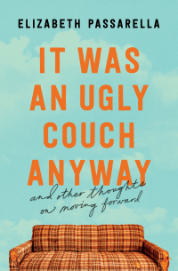 Cover image: It Was an Ugly Couch Anyway 9781400219018