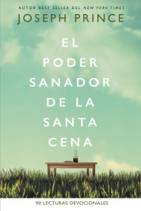 Cover image: El poder sanador de la Santa Cena 9781400221431