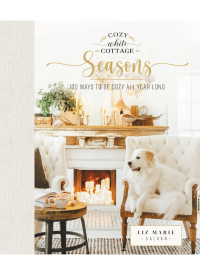 Cover image: Cozy White Cottage Seasons 9781400224555