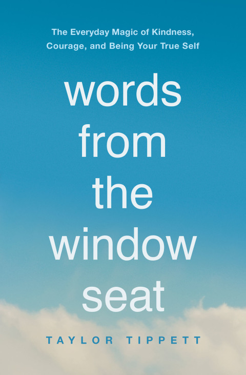 Words from the Window Seat : The Everyday Magic of Kindness, Courage, and Being Your True Self - FULL INSTANT DOWNLOAD | PDF DOCX EPUB