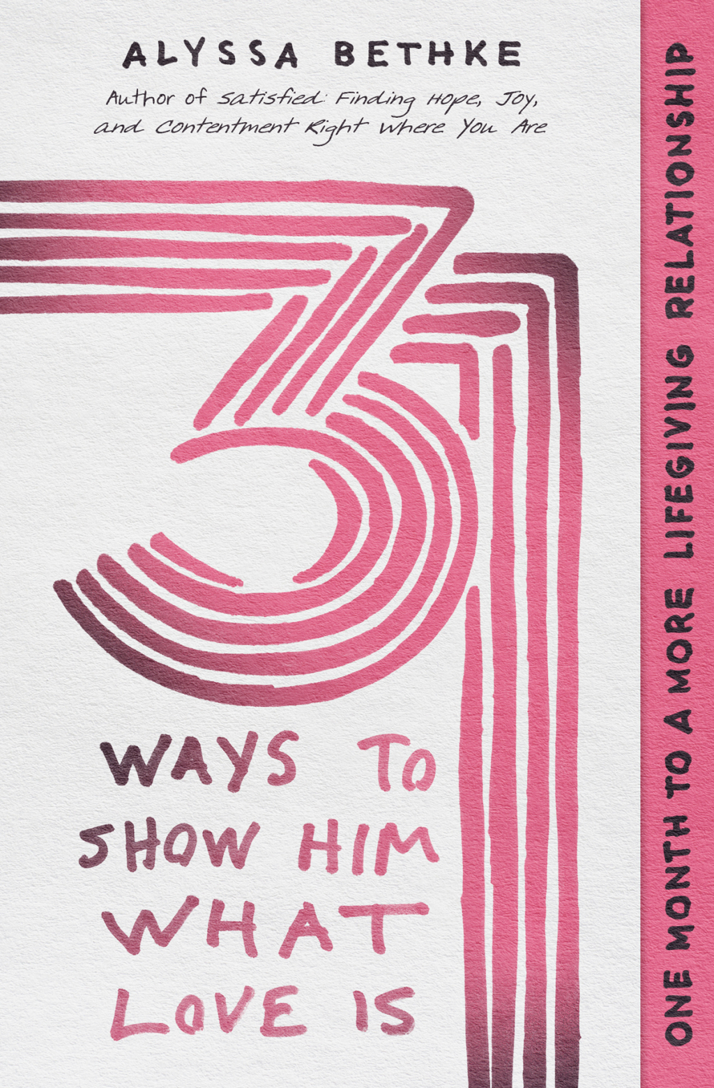 31 Ways to Show Him What Love Is One Month to a More Lifegiving Relationship