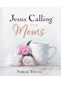 Cover image: Jesus Calling for Moms, with Full Scriptures 9781400229369