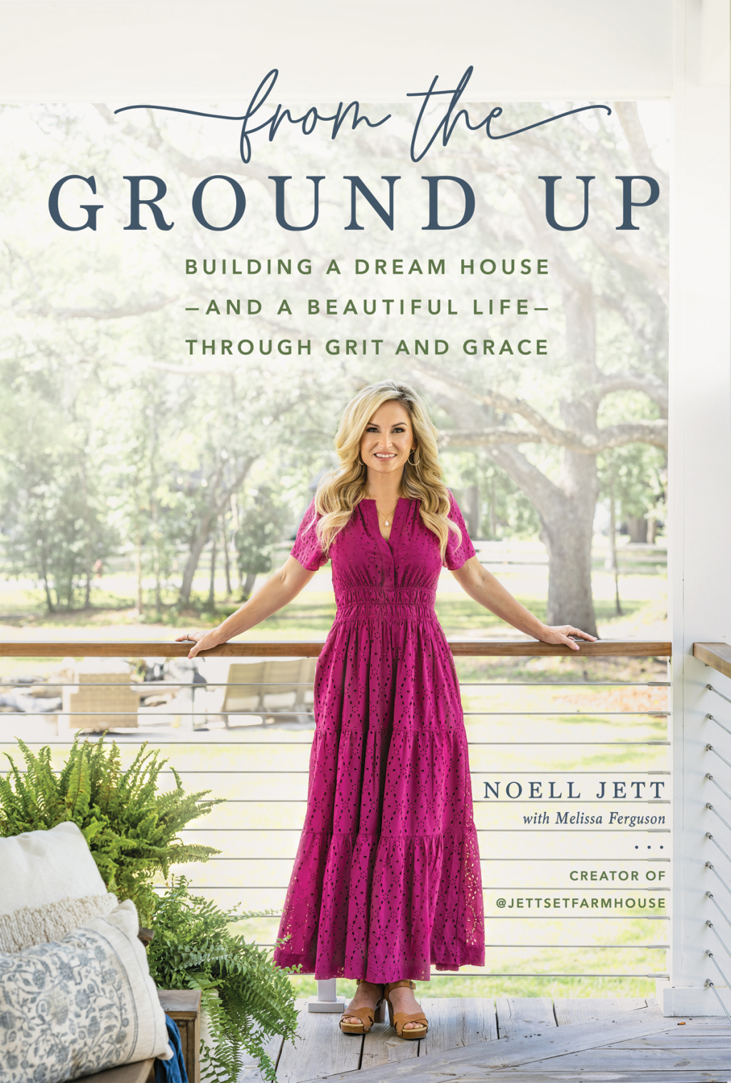 From the Ground Up Building a Dream House—and a Beautiful Life—through Grit and Grace