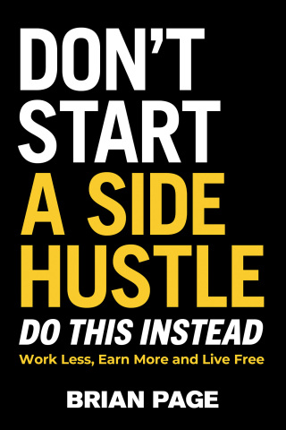 Cover image: Don't Start a Side Hustle! 1st edition 9781400231409