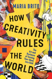 Cover image: How Creativity Rules the World 9781400235384