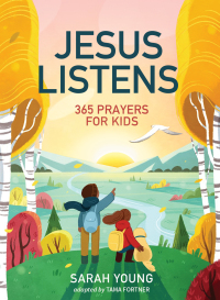 Omslagafbeelding: Jesus Listens: 365 Prayers for Kids 9781400236633