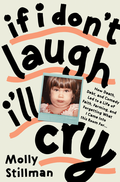 If I Don't Laugh, I'll Cry : How Death, Debt, and Comedy Led to a Life of Faith, Farming, and Forgetting What I Came into This Room For - FULL INSTANT DOWNLOAD | PDF DOCX EPUB