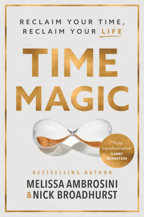 Time Magic : Reclaim Your Time, Reclaim Your Life - FULL INSTANT DOWNLOAD | PDF DOCX EPUB