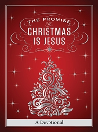 Cover image: The Promise of Christmas is Jesus 9781400321186