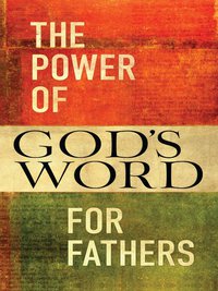 Cover image: The Power of God's Word for Fathers 9781400322299