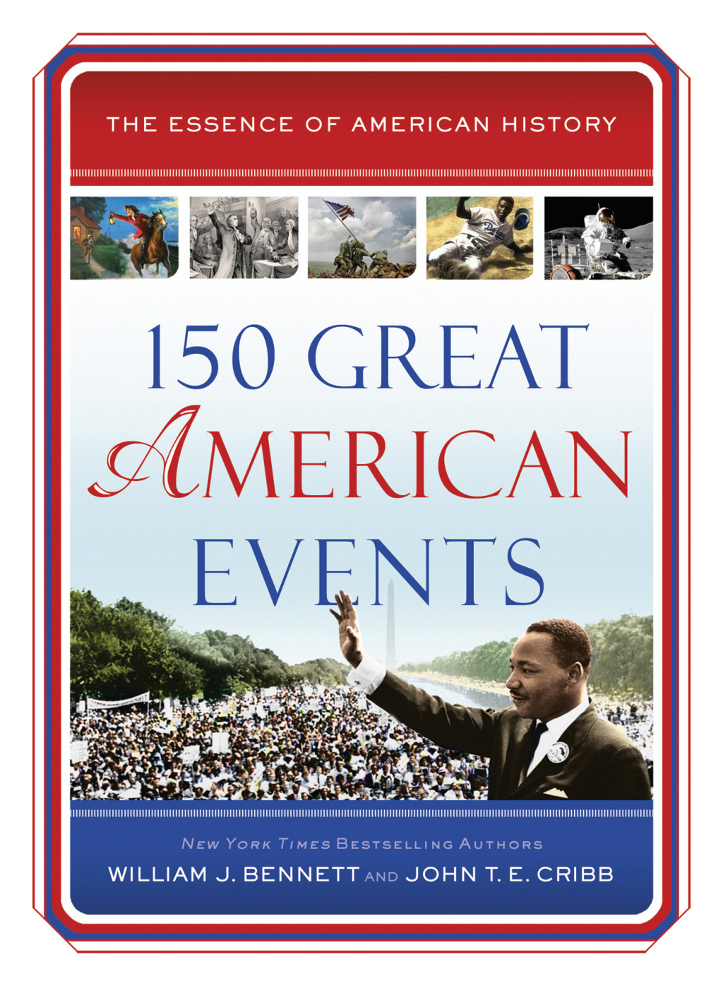 150 Great American Events Important Moments in History that Forged a Nation