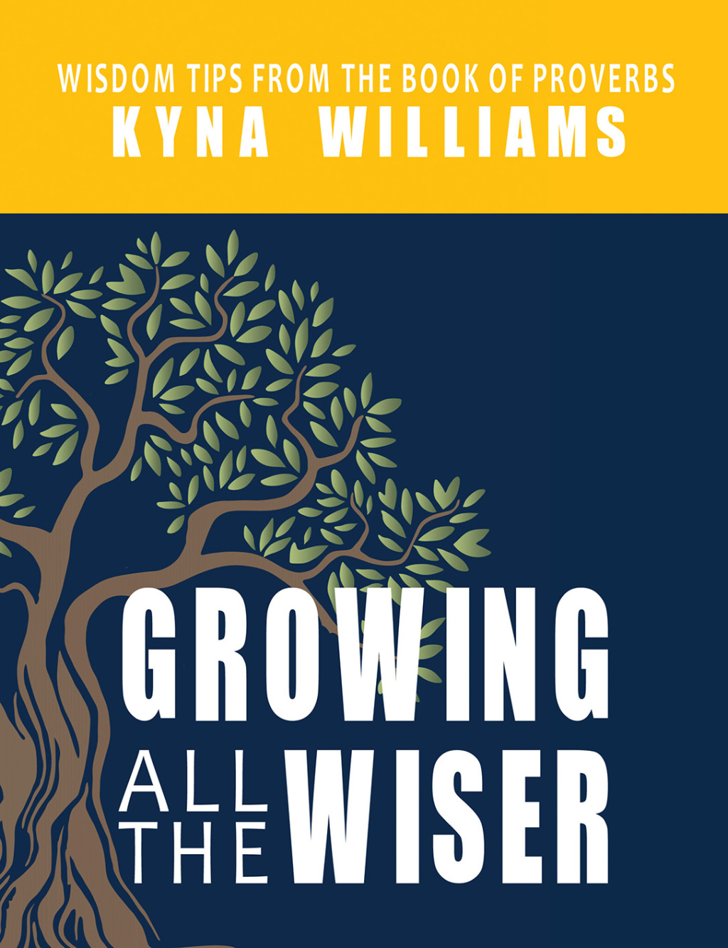Growing All the Wiser Wisdom Tips from the Book of Proverbs