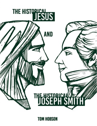 Cover image: The Historical Jesus and the Historical Joseph Smith 9781400329014
