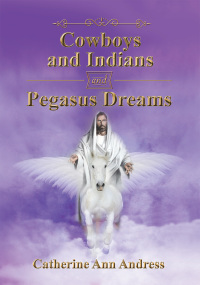 Cover image: Cowboys and Indians and Pegasus Dreams 9781400331192