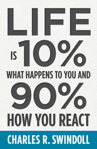 Cover image: Life Is 10% What Happens to You and 90% How You React 9781400333271