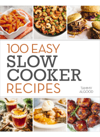 Imagen de portada: 100 Easy Slow Cooker Recipes 9781400335671