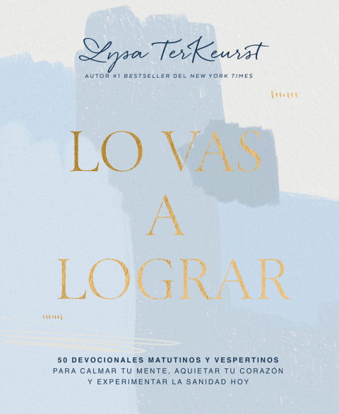 Lo vas a lograr : 50 devocionales matutinos y vespertinos para calmar tu mente, aquietar tu corazón y experimentar la sanidad hoy - FULL INSTANT DOWNLOAD | PDF DOCX EPUB