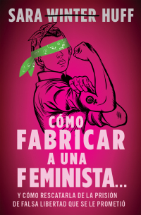 Cover image: Cómo fabricar a una feminista... 9781400336982