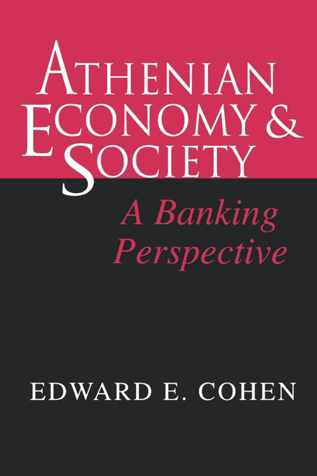Athenian Economy and Society A Banking Perspective