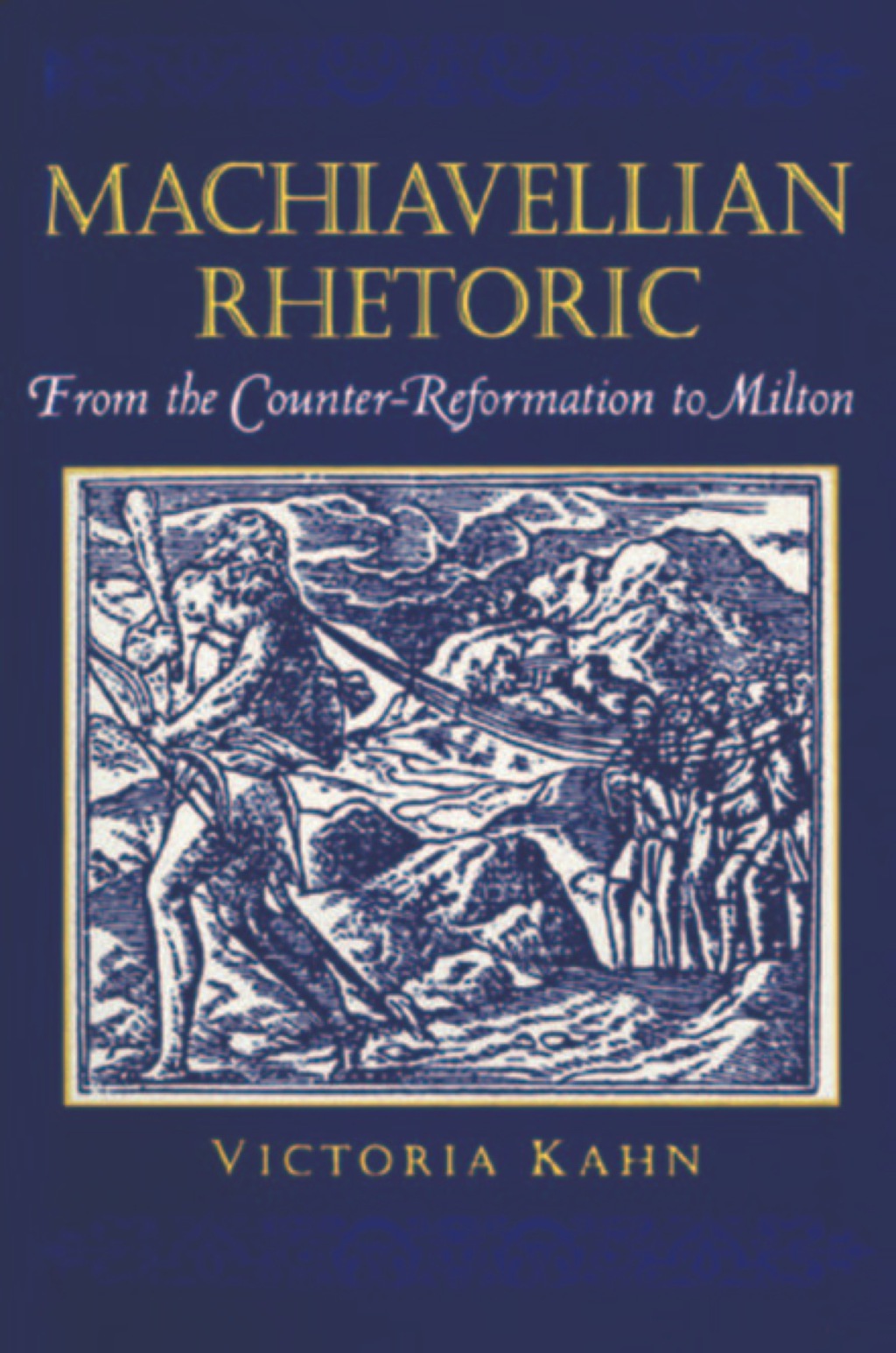 Machiavellian Rhetoric From the Counter-Reformation to Milton